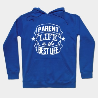 Parent Life Is The Best Life T shirt Gift for Parent's Day Hoodie